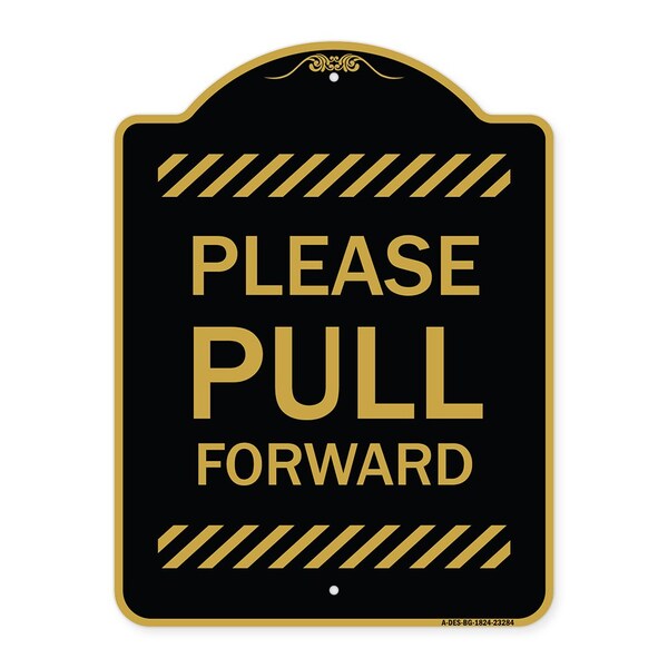 Designer Series Sign-Please Pull Forward, Black & Gold Aluminum Sign, 18" x 24", BG-1824-23284